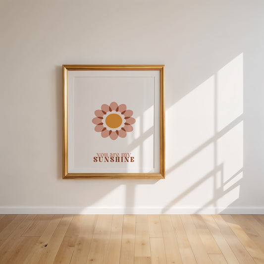 You Are My Sunshine Print